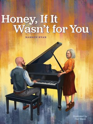 cover image of Honey, If It Wasn't for You